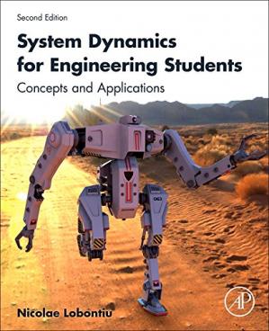 System Dynamics for Engineering Students: Concepts and Applications 2nd Edition (Solution Manual & Other Supplements)