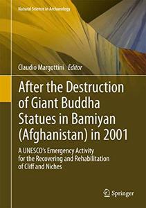After the Destruction of Giant Buddha Statues in Bamiyan (Afghanistan) in 2001 A UNESCO's Emergency Activity for the Recoverin