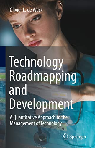Technology Roadmapping and Development: A Quantitative Approach to the Management of Technology (True EPUB)