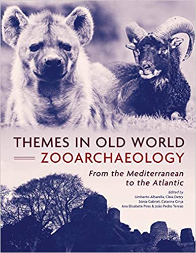Themes in Old World Zooarchaeology : From the Mediterranean to the Atlantic