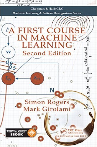 A First Course in Machine Learning (Machine Learning & Pattern Recognition) 2nd Edition (Solutions Manual)
