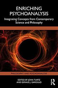 Enriching Psychoanalysis Integrating Concepts from Contemporary Science and Philosophy