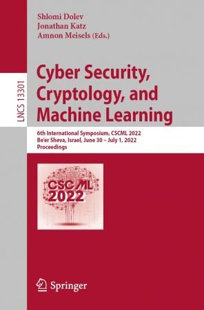 Cyber Security, Cryptology, and Machine Learning: 6th International Symposium