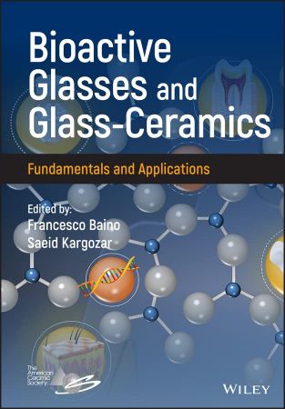Bioactive Glasses and Glass Ceramics: Fundamentals and Applications