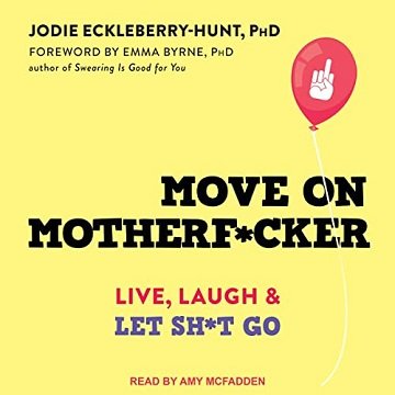 Move on Motherf--ker Live, Laugh, and Let Sht Go [Audiobook]