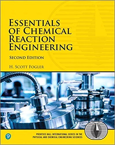 Essentials of Chemical Reaction Engineering Second Edition (Solutions Manual)