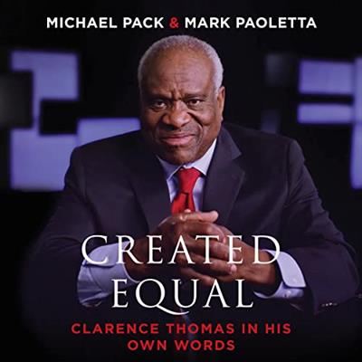 Created Equal Clarence Thomas in His Own Words [Audiobook]