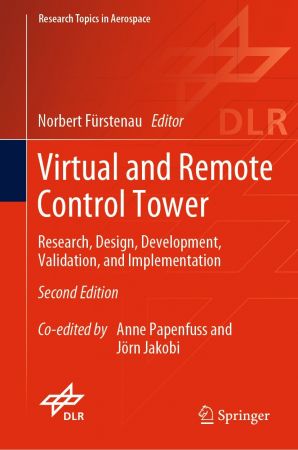 Virtual and Remote Control Tower: Research, Design, Development, Validation, and Implementation, 2nd Edition