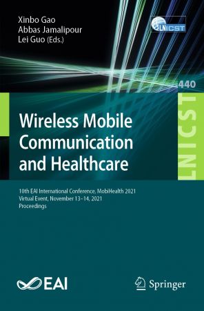 Wireless Mobile Communication and Healthcare: 10th EAI International Conference