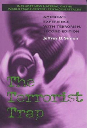 The Terrorist Trap: America's Experience with Terrorism, 2nd Edition