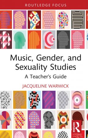 Music, Gender, and Sexuality Studies A Teacher's Guide