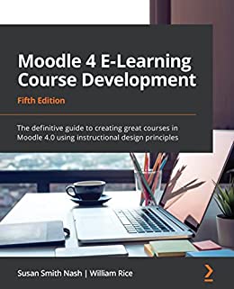 Moodle 4 E Learning Course Development, 5th Edition