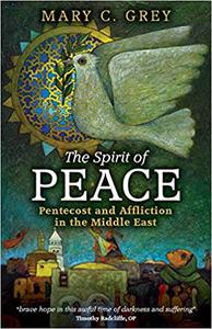 The Spirit of Peace Pentecost and Affliction in the Middle East