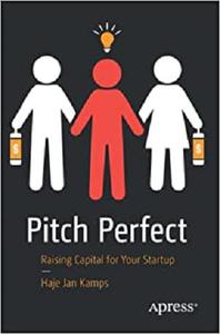 Pitch Perfect Raising Capital for Your Startup