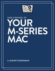 Take Control of Your M Series Mac V1.4