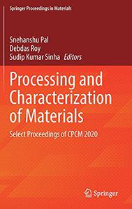 Processing and Characterization of Materials Select Proceedings of CPCM 2020