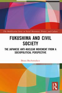 Fukushima and Civil Society  The Japanese Anti-Nuclear Movement from a Socio-Political Perspective