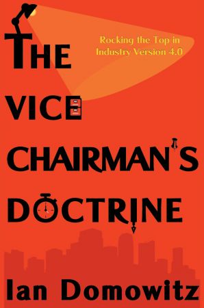 The Vice Chairman's Doctrine: Rocking the Top in Industry Version 4.0