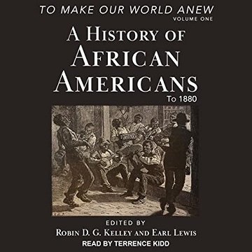 To Make Our World Anew Volume I A History of African Americans to 1880 [Audiobook]