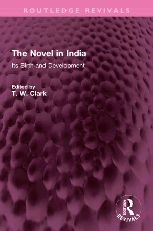 The Novel in India Its Birth and Development