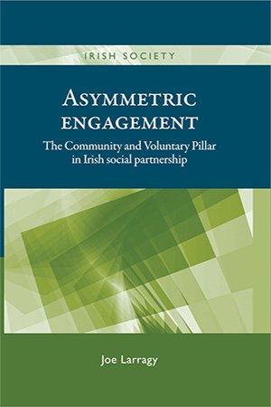 Asymmetric engagement: The Community and Voluntary Pillar in Irish social partnership