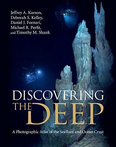 Discovering the Deep: A Photographic Atlas of the Seafloor and Ocean Crust [EPUB]