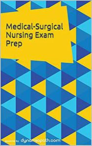 Medical-Surgical Nursing Exam Prep 250+ Questions for the CMSRN Test