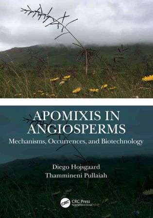 Apomixis in Angiosperms Mechanisms, Occurrences, and Biotechnology