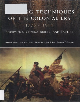 Fighting Techniques of the Colonial Era: 1776-1914
