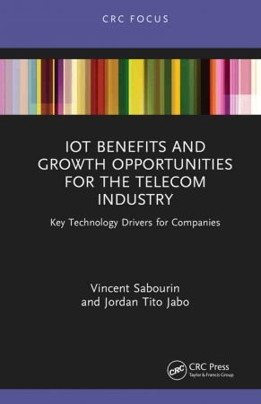 IoT Benefits and Growth Opportunities for the Telecom Industry Key Technology Drivers for Companies