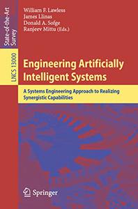 Engineering Artificially Intelligent Systems A Systems Engineering Approach to Realizing Synergistic Capabilities