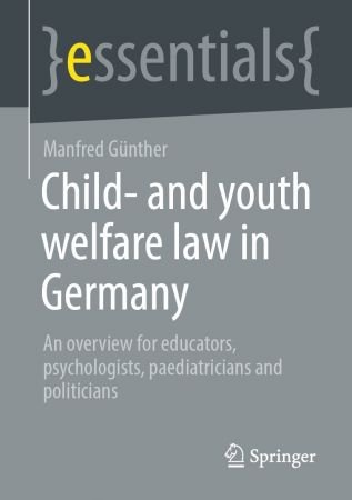 Child  and youth welfare law in Germany: An overview for educators, psychologists, paediatricians and politicians