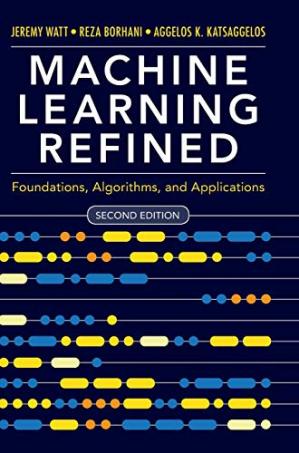 Machine Learning Refined: Foundations, Algorithms and Applications. 2nd Edition (Instructor's Resource Solutions)