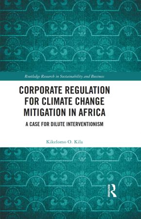 Corporate Regulation for Climate Change Mitigation in Africa A Case for Dilute Interventionism