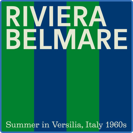 Piero Piccioni - RIVIERA BELMARE - Summer in Versilia, Italy 1960s (2022)