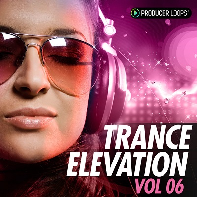 PRODUCER LOOPS - Trance Elevation Vol 6 (WAV, MIDI)