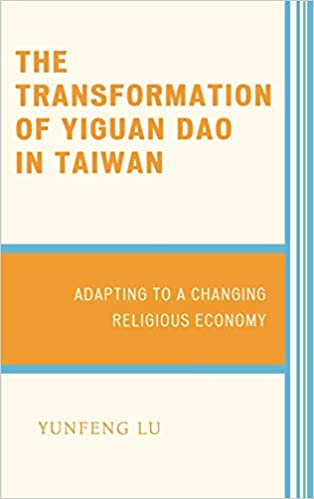 The Transformation of Yiguan Dao in Taiwan: Adapting to a Changing Religious Economy
