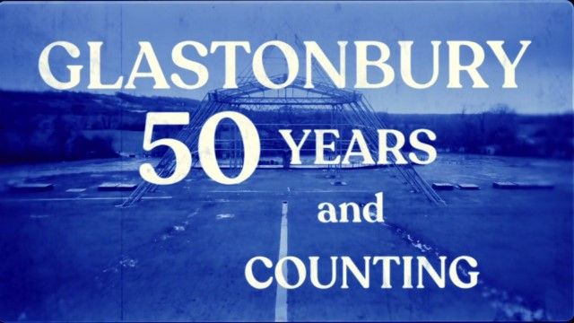 BBC - Glastonbury 50 Years and Counting (2022)