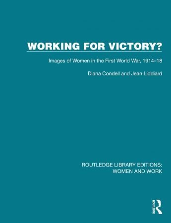 Working For Victory? Images of Women in the First World War, 1914–18