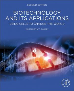 Biotechnology and its Applications: Using Cells to Change the World, 2nd Edition (Instructor's Resource Solution Manual)