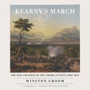 Kearny's March The Epic Creation of the American West, 1846-1847 [Audiobook]