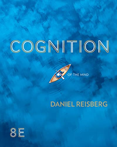 Cognition: Exploring the Science of the Mind, 8th Edition