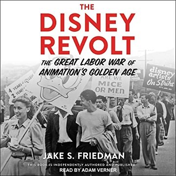 The Disney Revolt The Great Labor War of Animation's Golden Age [Audiobook]