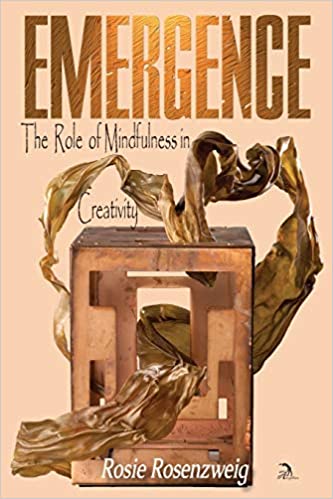 Emergence: The Role of Mindfulness in Creativity