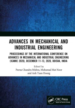 Advances in Mechanical and Industrial Engineering Proceedings of the International Conference on Advances in Mechanical
