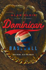 Dominican Baseball New Pride, Old Prejudice