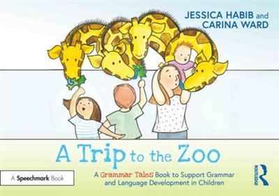 A Trip to the Zoo A Grammar Tales Book to Support Grammar and Language Development in Children