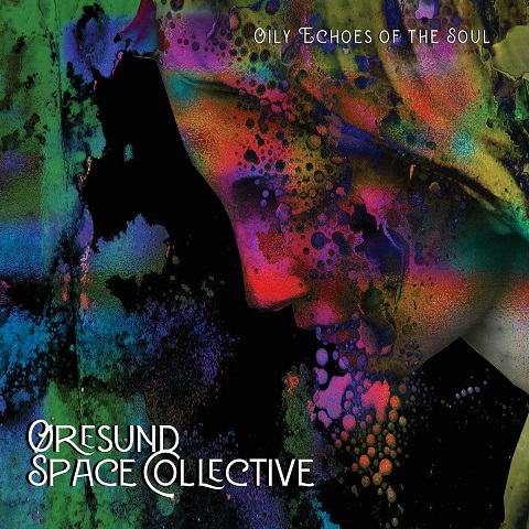 Oresund Space Collective - Oily Echoes of the Soul (2022)