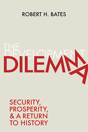 The Development Dilemma: Security, Prosperity, and a Return to History