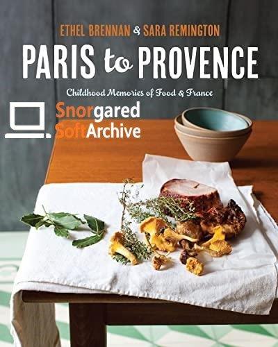 Paris to Provence: childhood memories of food & France